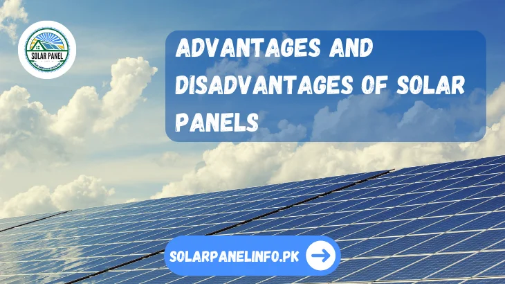 Advantages and Disadvantages of Solar Panels