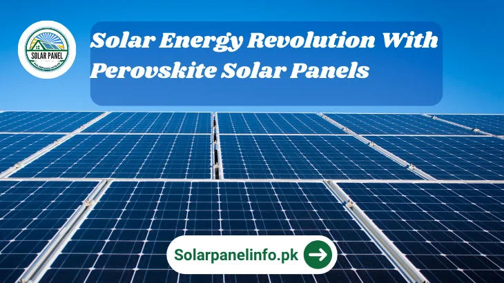 Solar Energy Revolution With Perovskite Solar Panels