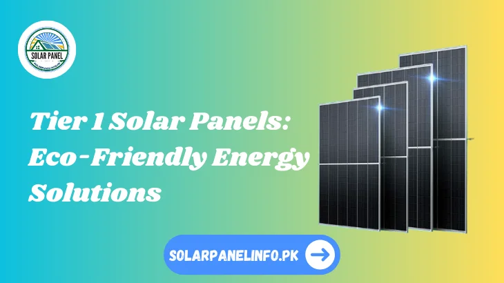 Why Tier 1 Solar Panels Are the Best Choice for Your Home