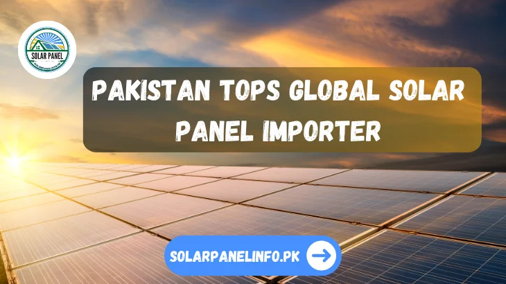 Pakistan tops global solar panel importer