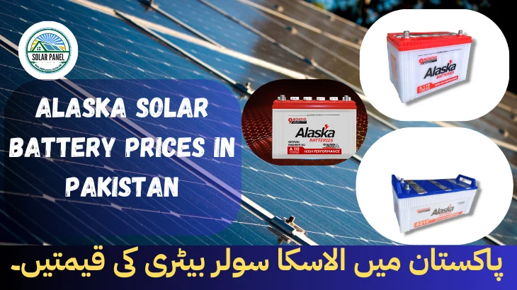Alaska Solar Battery Prices in Pakistan