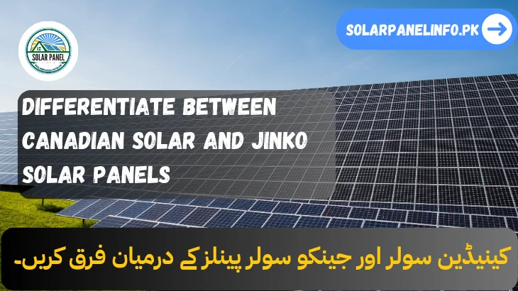 Differentiate between Canadian Solar and Jinko Solar Panels