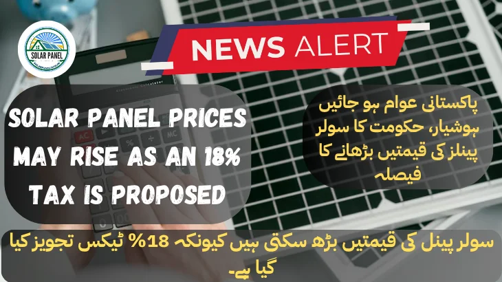Solar Panel Prices May Rise as an 18% Tax is Proposed