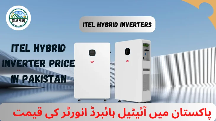 Itel Hybrid Inverter Price in Pakistan