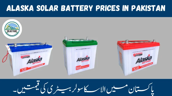 Alaska Solar Battery Prices in Pakistan (1)